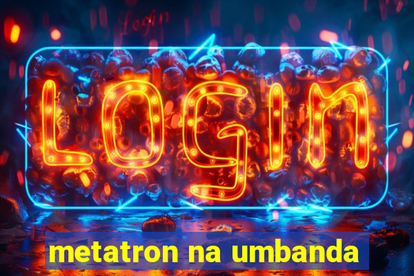 metatron na umbanda